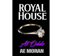 At Odds: A Steamy Modern Royal Wedding Prince and Princess Damsel in Distress Contemporary Romance (Royal House Series)