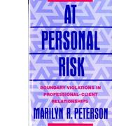 At Personal Risk - Boundary Violations in Professional-Client Relationships