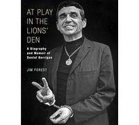 At Play in the Lions' Den: A Biography and Memoir of Daniel Berrigan