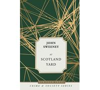 At Scotland Yard: Being the Experiences During Twenty-Seven Years of Service (Crime and Society)