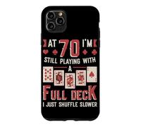 At Seventy Playing With A Full Deck Of Cards 70th Birthday Case for iPhone 11 Pro Max