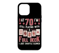 At Seventy Playing With A Full Deck Of Cards 70th Birthday Case for iPhone 12 Pro Max
