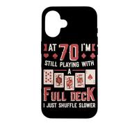 At Seventy Playing With A Full Deck Of Cards 70th Birthday Case for iPhone 16