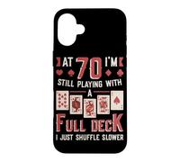 At Seventy Playing With A Full Deck Of Cards 70th Birthday Case for iPhone 16 Plus