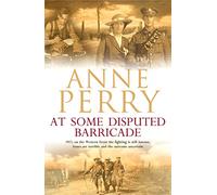 At Some Disputed Barricade (World War I Series, Novel 4): A magnificent novel of murder and espionage during the dark days of war (World War 1 Series)