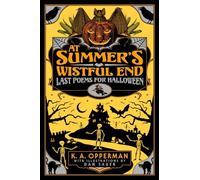 At Summer's Wistful End: Last Poems for Halloween: 3