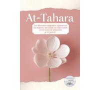 At-Tahara: Los diferentes sangrados vaginales de las mujeres, sus ciclos, su repercusión en los actos de adoración y sus juicios: Práctico y detallado ... tipos de sangrado vaginal de las mujeres