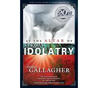 At the Altar of Sexual Idolatry