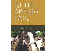 AT THE APPLEBY FAIR: When the Horses Come To Cumbria