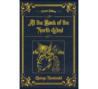 At the Back of the North Wind: With original illustrations - annotated