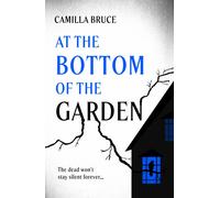 At the Bottom of the Garden : 'All the elegance and all the venom, like one of E. Nesbit's supernatural stories' Grady Hendrix, bestselling author of Witchcraft for Wayward Girls