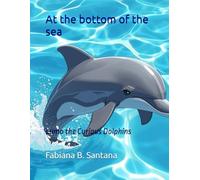 At the bottom of the sea: Lumo the Curious Dolphin
