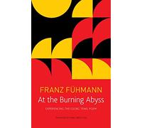 At the Burning Abyss - Experiencing the Georg Trakl Poem (The German List)
