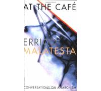At the Cafe: Conversations on Anarchism