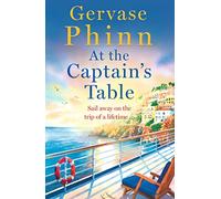 At the Captain's Table: Sail away with the heartwarming new novel from bestseller Gervase Phinn