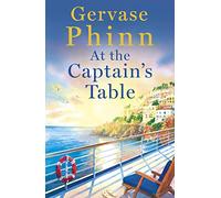 At the Captain's Table: Sail away with the heartwarming new novel from bestseller Gervase Phinn