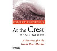 At the Crest of the Tidal Wave: A Forecast for the Great Bear Market