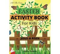 At The Cross: Easter Activity Book For Kids: With Mazes, Coloring Pages, Matching, Tracing, and More!