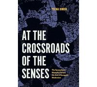 At the Crossroads of the Senses: The Synaesthetic Metaphor Across the Arts in European Modernism (Perspectives on Sensory History)