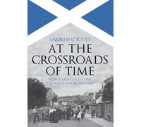 At the Crossroads of Time: How a Small Scottish Village Changed History