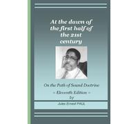 At the dawn of the first half of the 21st century: On the path of sound doctrine