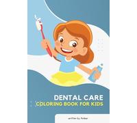 AT THE DENTIST: Children's Dental Care Tooth Brushing Coloring Book