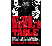 At The Devil's Table : The Man Who Took Down the World's Biggest Crime Syndicate