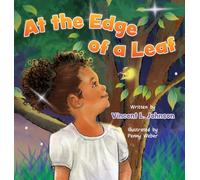 At the Edge of a Leaf: A Children's Book About a Nighttime Adventure with a Firefly Friend in Grandma's Backyard