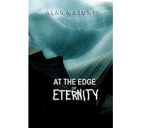 AT THE EDGE OF ETERNITY