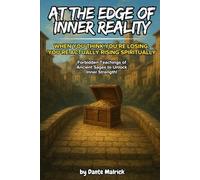 At the Edge of Inner Reality: When you Think You’re Losing, You’re Actually Rising Spiritually