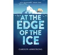 At The Edge Of The Ice : Eco Warriors book 1
