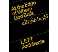 At the Edge of Where God Built: Language. Concepts. Islamic Architecture.