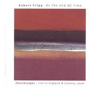 At the End of Time: Churchscapes Live in England by Fripp, Robert (2007) Audio CD