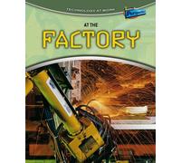 At the Factory (Technology at Work)