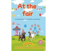 At the Fair with Gomlin and Gizmo: A joyful children’s book about two Labrador puppies adventures and stories for ages 3 - 8