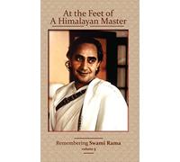 At the Feet of a Himalayan Master: Remembering Swami Rama