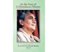 At the Feet of a Himalayan Master: Remembering Swami Rama: Volume 6