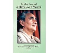 At the Feet of a Himalayan Master: Remembering Swami Rama: Volume 6