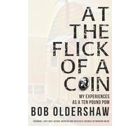 At The Flick Of A Coin: My Experiences As A Ten Pound Pom