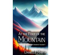 At the Foot of the Mountain: Stirred Moments V: 5