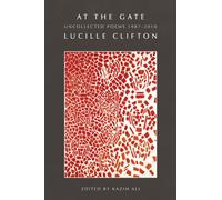 At the Gate: Uncollected Poems 1987-2010 : Uncollected Poems 19872010