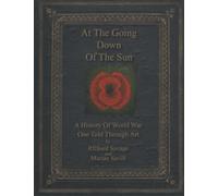 At the Going Down of the Sun: A History of World War One Told Through Art