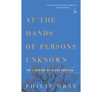 At the Hands of Persons Unknown: The Lynching of Black America (Modern Library) (Modern Library Paperbacks)