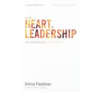 At the Heart of Leadership: How To Get Results with Emotional Intelligence (4th Edition, Revised & Updated)