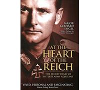 At the Heart of the Reich: The Secret Diary of Hitler's Army Adjutant