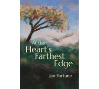 At the Heart’s Farthest Edge