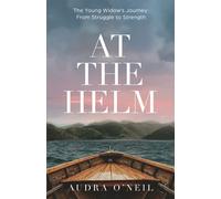 At the Helm: The Young Widow's Journey from Struggle to Strength