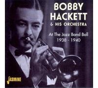 At the Jazz Band Ball: 1938-1940 [ORIGINAL RECORDINGS REMASTERED] by Bobby Hackett & His Orchestra (2001) Audio CD