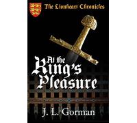 At the King's Pleasure: Volume 2 (The Lionheart Chronicles)