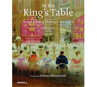 At the King's Table: Royal Dining Through the Ages